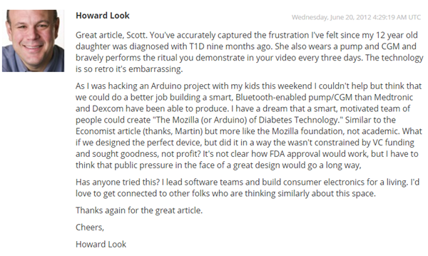 Great article, Scott. You've accurately captured the frustration I've felt since my 12 year old daughter was diagnosed with T1D nine months ago. She also wears a pump and CGM and bravely performs the ritual you demonstrate in your video every three days. The technology is so retro it's embarrassing.