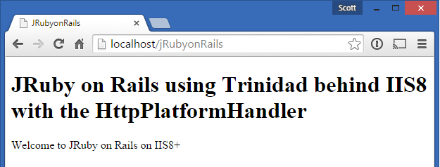 JRuby on Rails using Trinidad behind IIS8 with the HttpPlatformHandler JRuby on Rails using Trinidad behind IIS8 with the HttpPlatformHandler