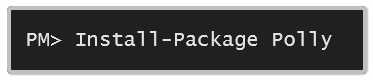 Install-Package Polly Install-Package Polly