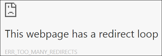Chrome shows an error "this webpage has a redirect loop"